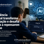 Inteligência artificial transforma a educação e desafia escolas a repensarem o ensino
