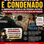 SUPERMERCADO É CONDENADO A INDENIZAR FAMÍLIA DE PESSOA AUTISTA APÓS ACUSAÇÃO INJUSTA DE FURTO NO PARANÁ