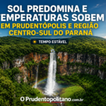 🌞 Sol predomina e temperaturas entram em elevação em Prudentópolis e região Centro-Sul do Paraná
