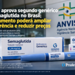 Anvisa aprova segundo genérico de semaglutida no Brasil; medicamento poderá ampliar concorrência e reduzir preços